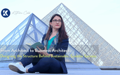 From Architect to Business Architect: Designing the Structure Behind Sustainable, Scalable Success
