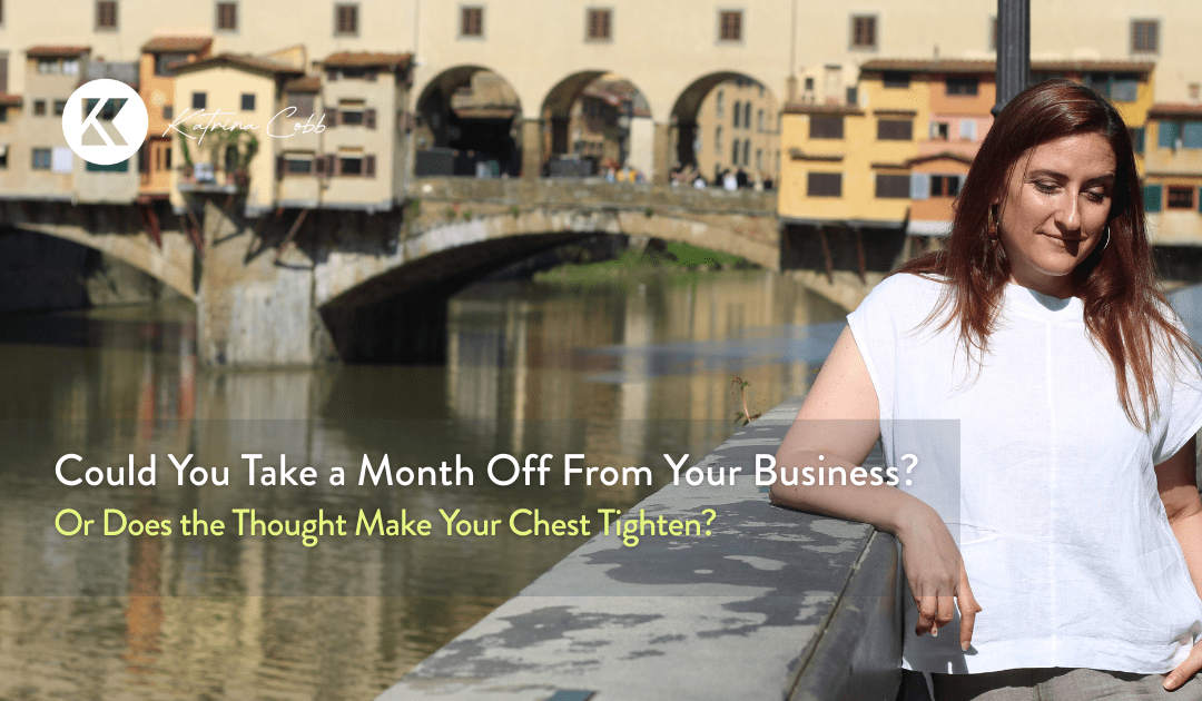 Could You Take a Month Off From Your Business?