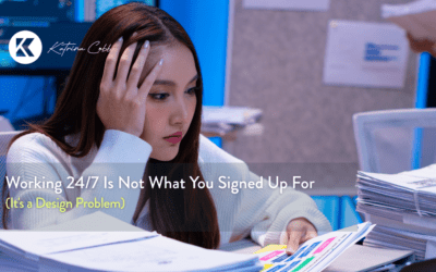 Working 24/7 Is Not What You Signed Up For (It’s a Design Problem)