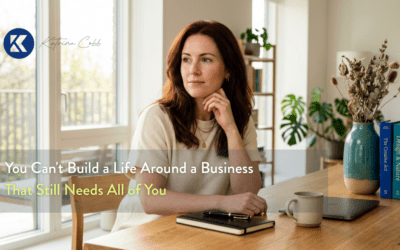 You Can’t Build a Life Around a Business That Still Needs All of You