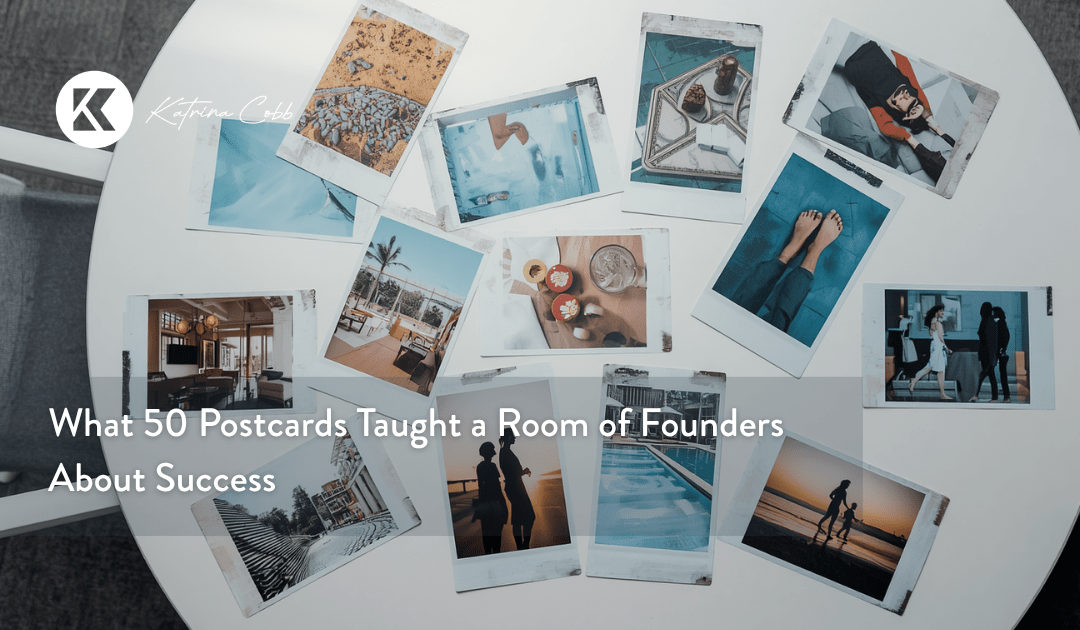What 50 Postcards Taught a Room of Founders About Success